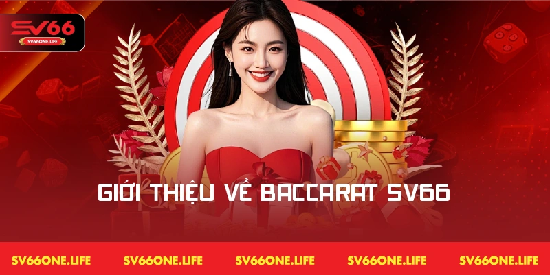 Tổng quan về trò chơi Baccarat trên nền tảng SV66