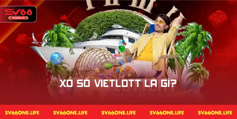 Giới thiệu về Xổ số Vietlott
